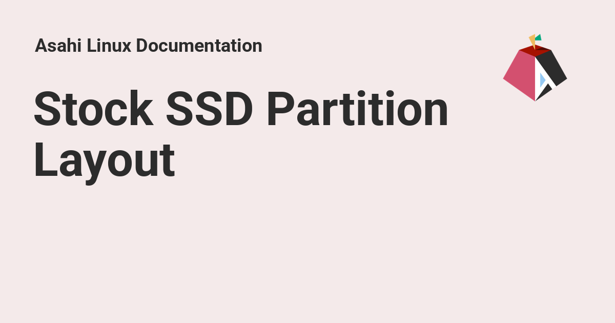 Stock SSD Partition Layout - Asahi Linux Documentation